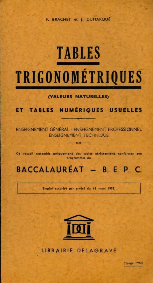 Tables trigonométriques et tables numériques usuelles - J. Dumarqué -  Delagrave GF - Livre