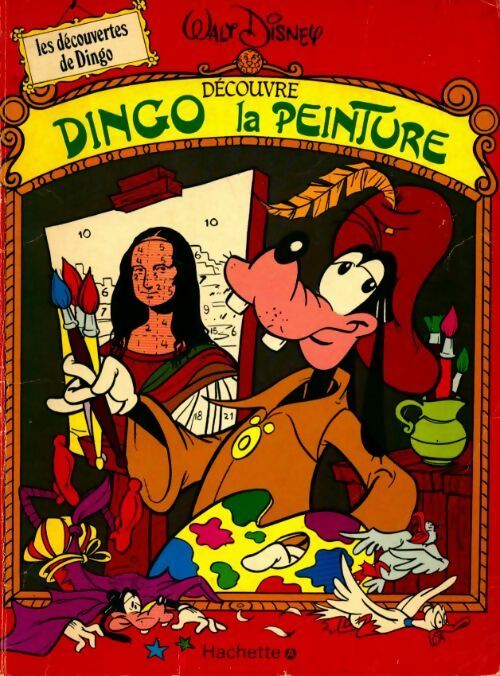 Dingo découvre la peinture - Disney -  Hachette GF - Livre