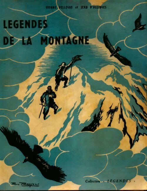 Légendes de la montagne - Yvonne Pellegry -  Légendes - Livre