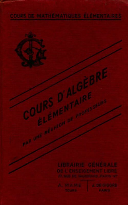 Cours d?algèbre élémentaire - Collectif -  Gigord GF - Livre
