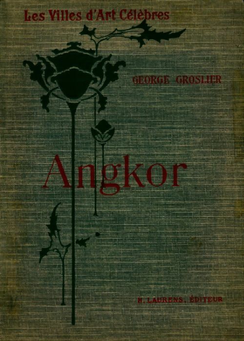 Angkor - Georges Groslier -  H. Laurens GF - Livre