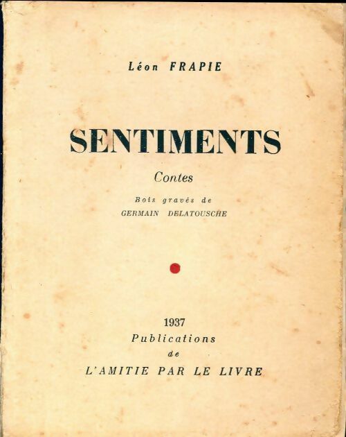 Sentiments - Léon Frapié -  Amitié par le livre poches divers - Livre