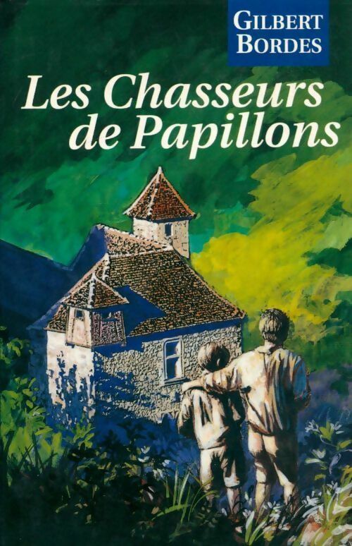 Les chasseurs de papillons - Gilbert Bordes -  France Loisirs GF - Livre