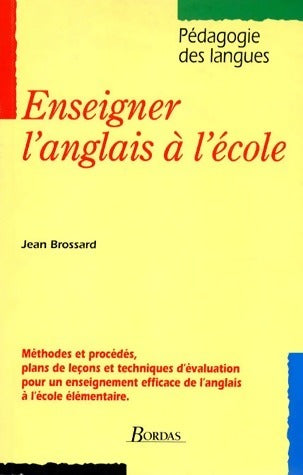 Enseigner l'anglais à l'école - Brossard Jean -  Pédagogie des langues - Livre