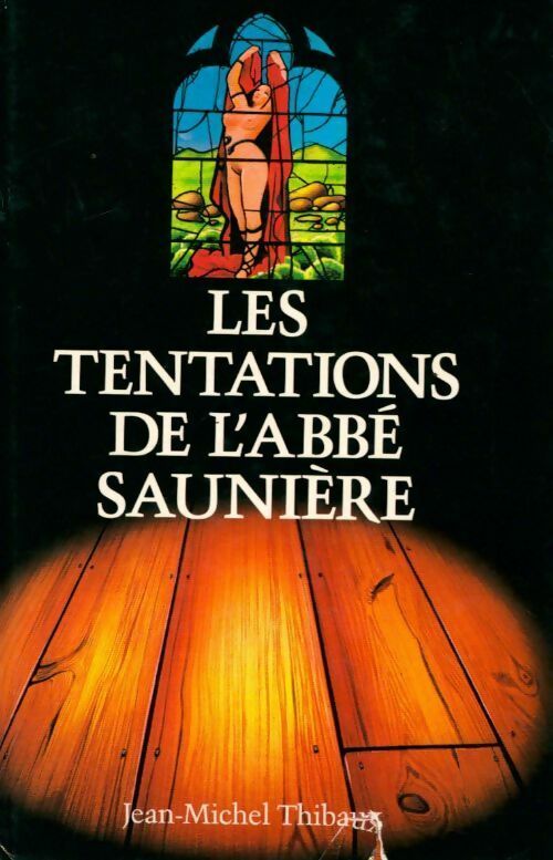 Les tentations de l'Abbé Saunière - Jean-Michel Thibaux -  France Loisirs GF - Livre
