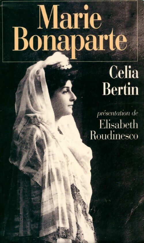 Marie Bonaparte - Célia Bertin -  Le Grand Livre du Mois GF - Livre