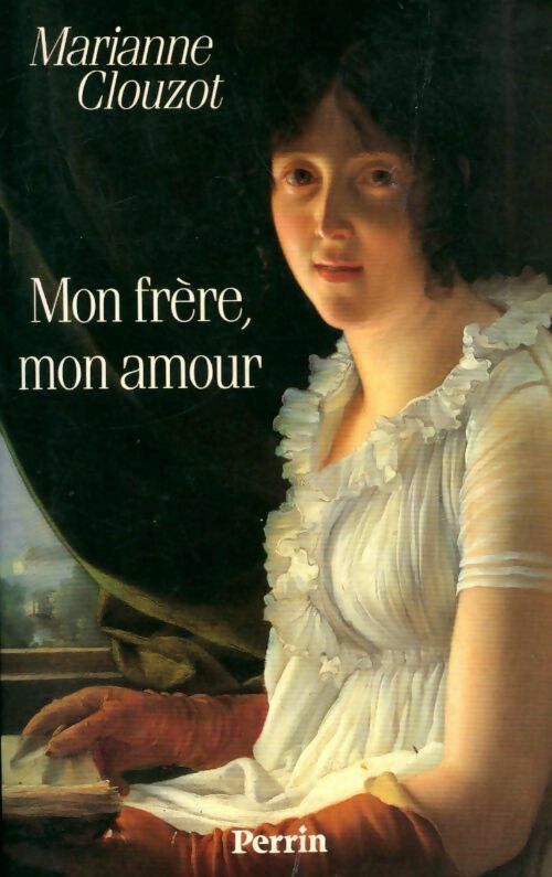 Mon frère, mon amour - Clouzot M -  Perrin GF - Livre