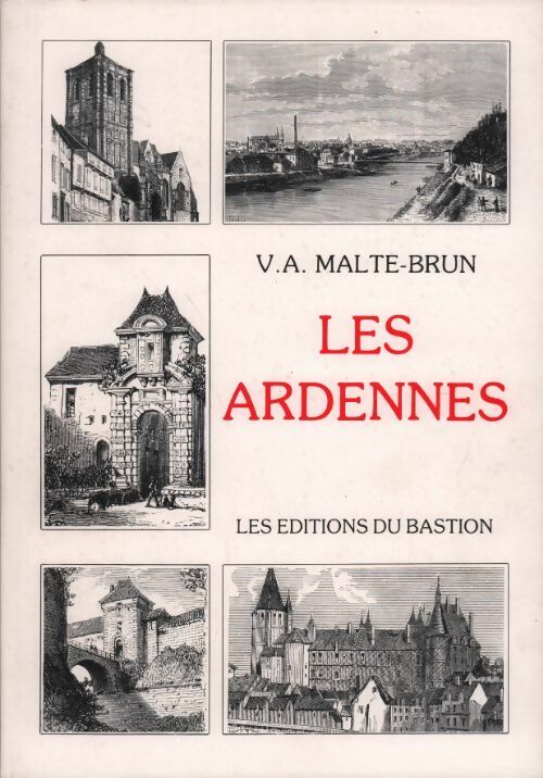 Le département des Ardennes - V. A. Malte-Brun -  Bastion GF - Livre