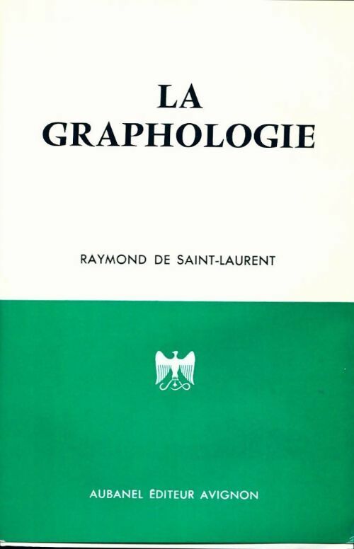 La graphologie - Raymond De Saint-Laurent -  Psychologie pratique et Sciences Humaines - Livre