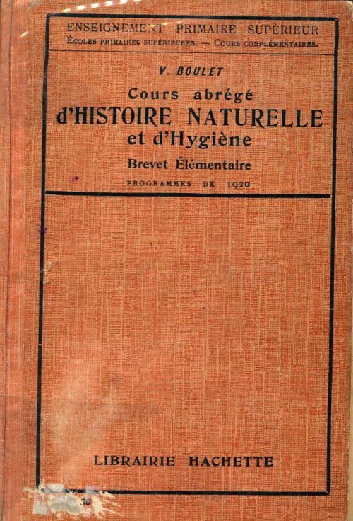 Cours abrégé d'histoire naturelle et d?hygiène. Brevet élémentaire - V. Boulet -  Enseignement Primaire Supérieur - Livre