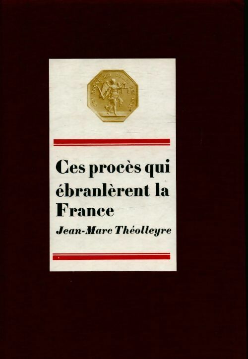 Ces procès qui ébranlèrent la France - Jean-Marc Théolleyre -  Cercle du Nouveau Livre d'Histoire - Livre