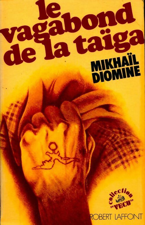 Le vagabond de la taïga - Mikhail Diomine -  Vécu - Livre