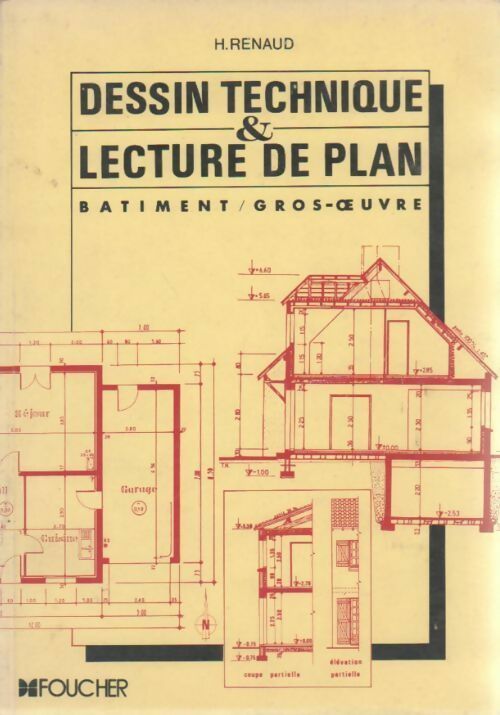 Dessin technique et lecture de plan - Renaud -  Foucher GF - Livre