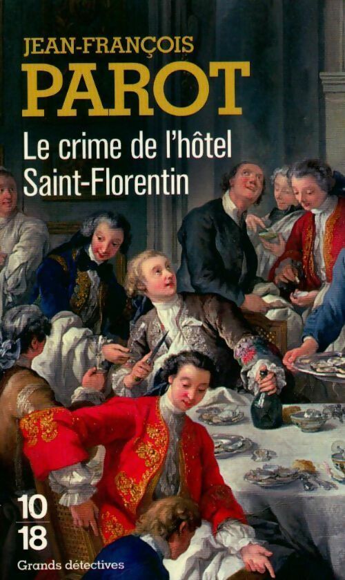 Le crime de l'hôtel Saint-Florentin - Jean-François Parot -  10-18 - Livre