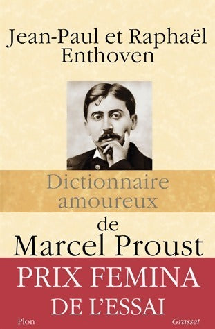 Dictionnaire amoureux de Marcel Proust - Jean-Paul Enthoven -  Plon GF - Livre