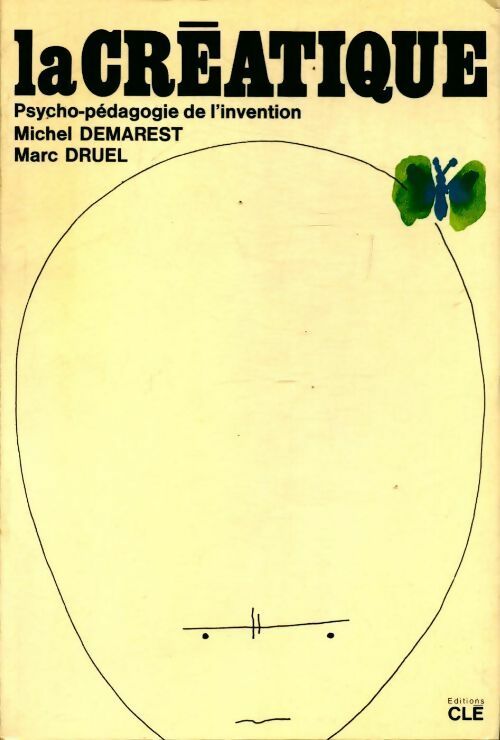 La créatique : Psycho-pédagogie de l'invention - Michel Desmarest ; Marc Druel -  Clé GF - Livre