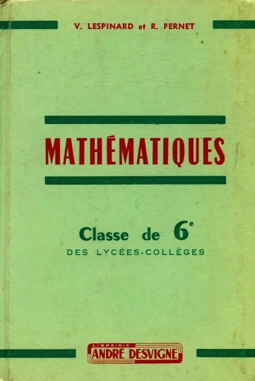 Mathématiques classe de 6è - V. Lespinard ; R Pernet -  Desvigne GF - Livre