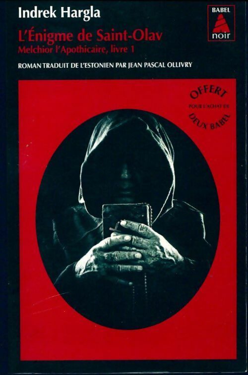 Melchior l'apothicaire Livre I : L'énigme de Saint-Olav - Indrek Hargla -  Babel noir - Livre