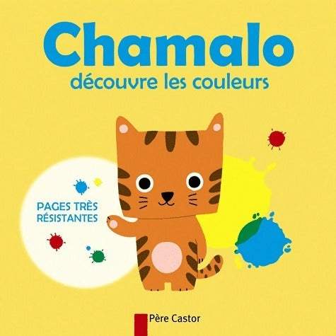 Chamalo découvre les couleurs - Marion Billet -  Chamalo - Livre