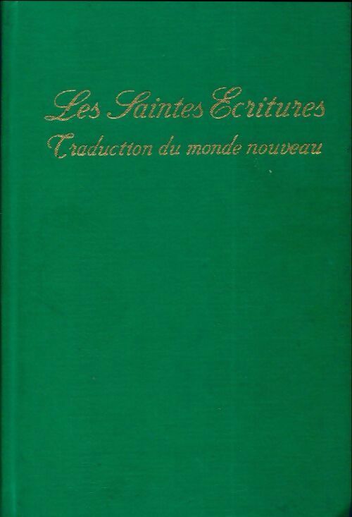 Les saintes Écritures. Traduction du monde nouveau - Inconnu -  International Bible and tract society of New York GF - Livre