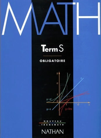 Mathématiques Terminale S - André Antibi -  Nouveau Transmath - Livre