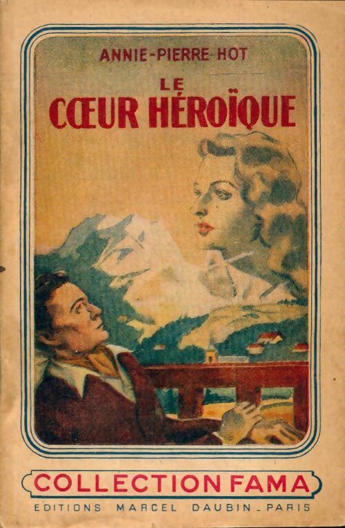 Le coeur héroïque - Annie-Pierre Hot -  Fama (2ème série) - Livre