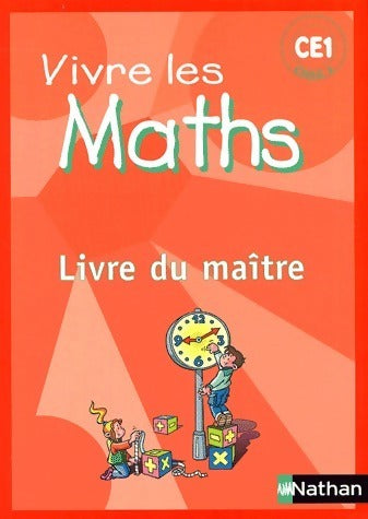Vivre les maths CE1. Livre du maître - Collectif -  Nathan GF - Livre