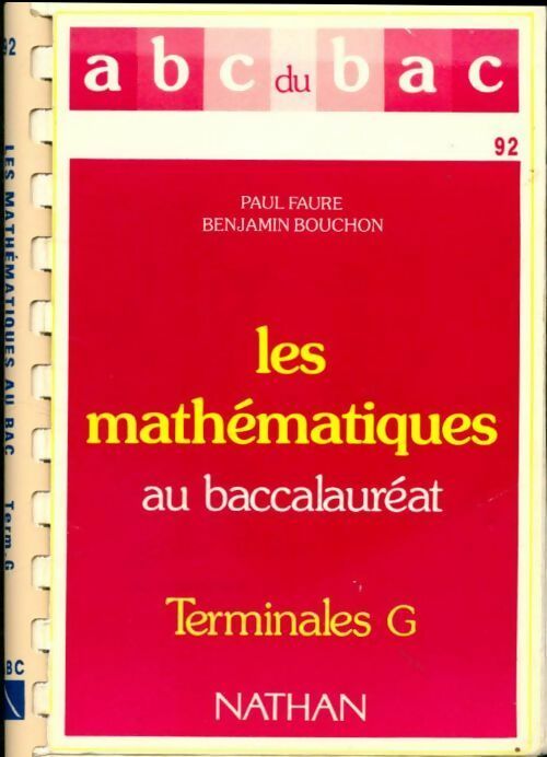 Les mathématiques au baccalauréat Terminales G - Collectif ; Benjamin Bouchon -  ABC du bac - Livre