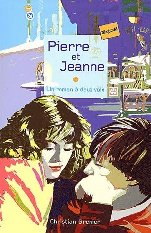 Pierre et Jeanne - Christian Grenier -  Magnum - Livre