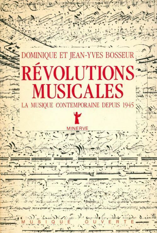Révolutions musicales - Dominique Bosseur ; Jean-Yves Bosseur -  Musique ouverte - Livre