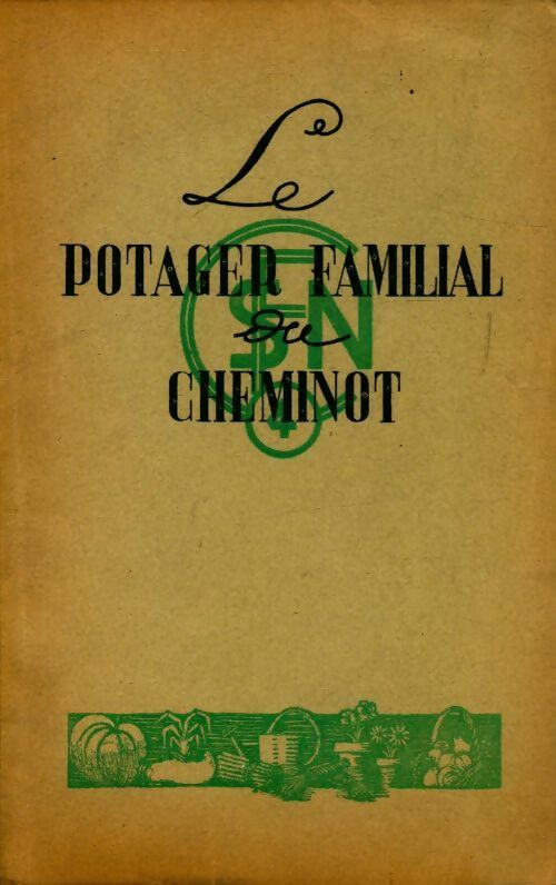 Le potager familial du cheminot - Collectif -  Rey GF - Livre