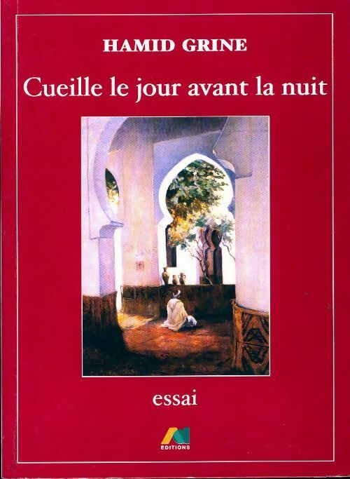 Cueille le jour avant la nuit - Hamid Grine -  Alpha Design GF - Livre