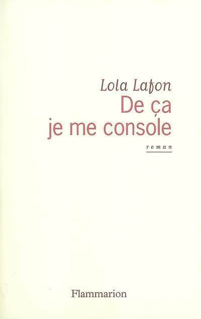 De ça je me console - Lola Lafon -  Flammarion GF - Livre