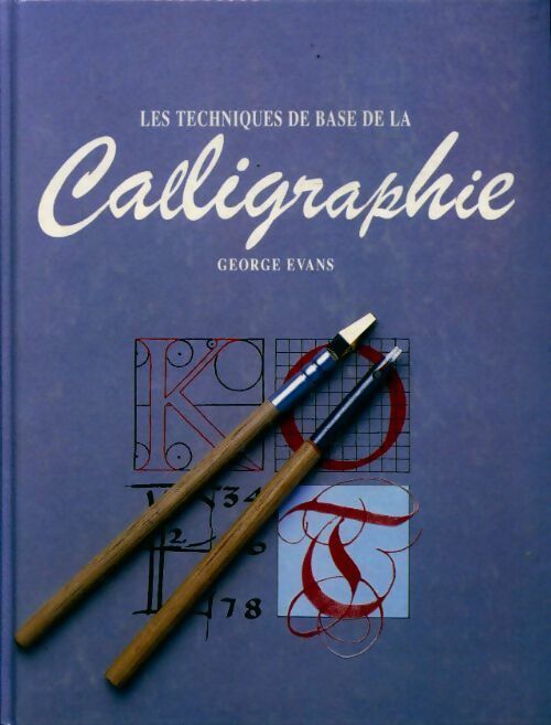 Les techniques de base de la calligraphie - Georges Evans -  Celiv GF - Livre