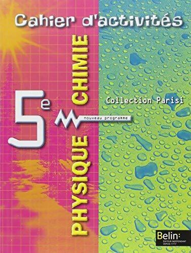 Physique chimie 5e : Cahier d'activités - Jean-Marie Parisi -  Parisi - Livre