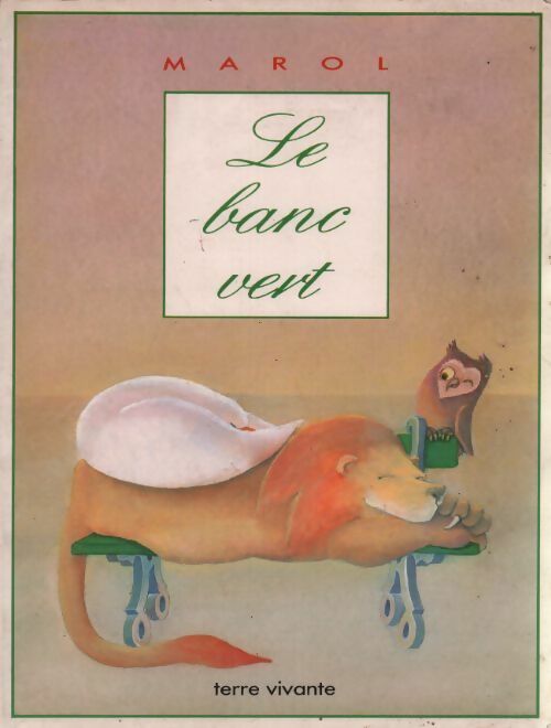 Le banc vert - Marol -  Terre vivante GF - Livre