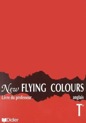 New flying colours Terminale livre du professeur - Collectif -  Didier GF - Livre