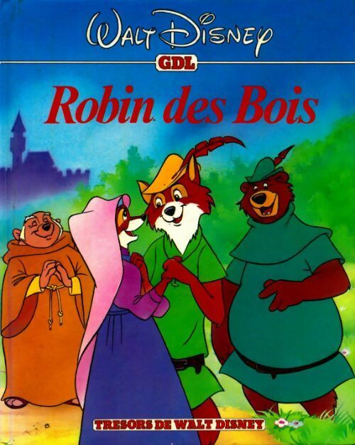 Robin des bois - Nelly Zeitlin -  Trésors de Walt Disney - Livre