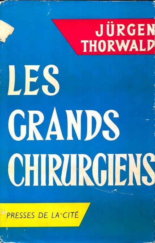 Les grands chirurgiens - Jürgen Thorwald -  Presses de la Cité GF - Livre