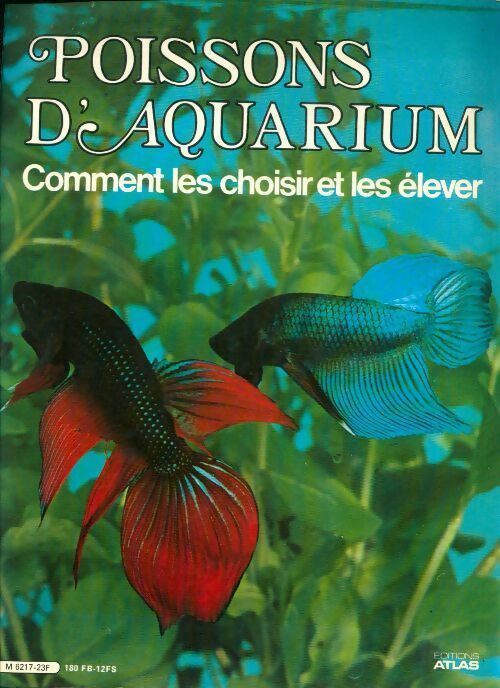 Poissons d'aquarium. Comment les choisir et les élever - Elso Lodi -  Atlas GF - Livre