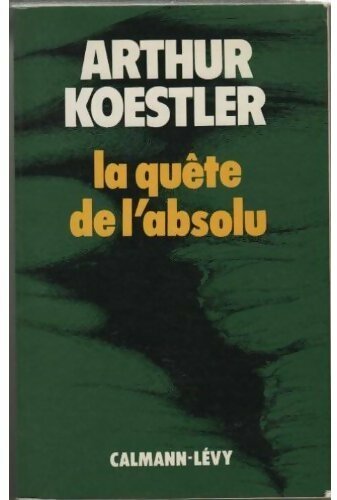 La quête de l'absolu - Arthur Koestler -  Calmann-Lévy GF - Livre