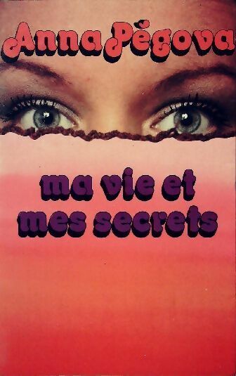Ma vie et mes secrets - Anna Pégova -  France Loisirs GF - Livre