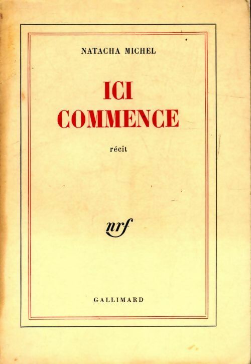 Ici commence - Natacha Michel -  Gallimard GF - Livre