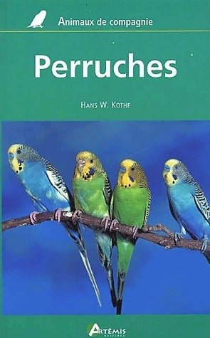 Perruches - Hans W Kothe -  Animaux de compagnie - Livre