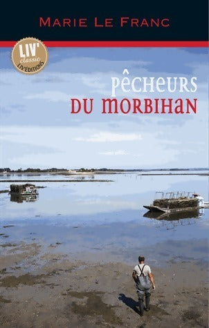 Pêcheurs du Morbihan - Marie Le Franc -  Liv'éditions GF - Livre