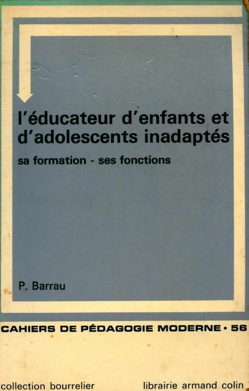 L'éducateur d'enfants et d'adolescents inadaptés - P. Barrau -  Cahiers de pédagogie moderne - Livre