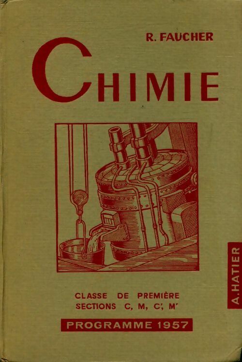 Chimie Première C, M, C', M'  - R. Faucher -  Hatier GF - Livre