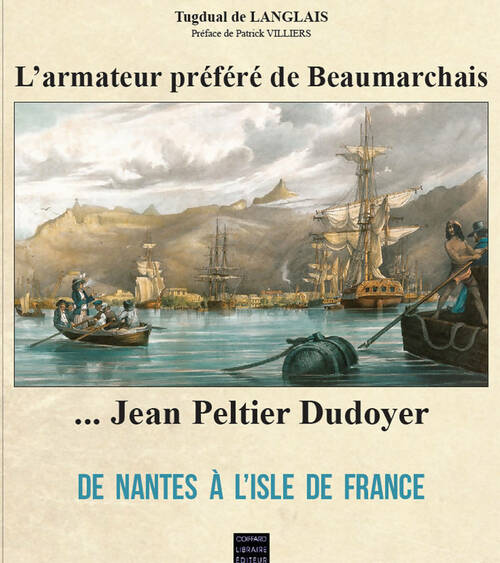 L'armateur préféré de Beaumarchais ... Jean Peltier Dudoyer - Tugdual De Langlais -  Coiffard GF - Livre
