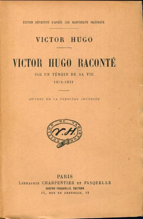 Victor Hugo raconté par un témoins de sa vie 1818-1821 - Victor Hugo -  Oeuvres complètes de Victor Hugo - Livre