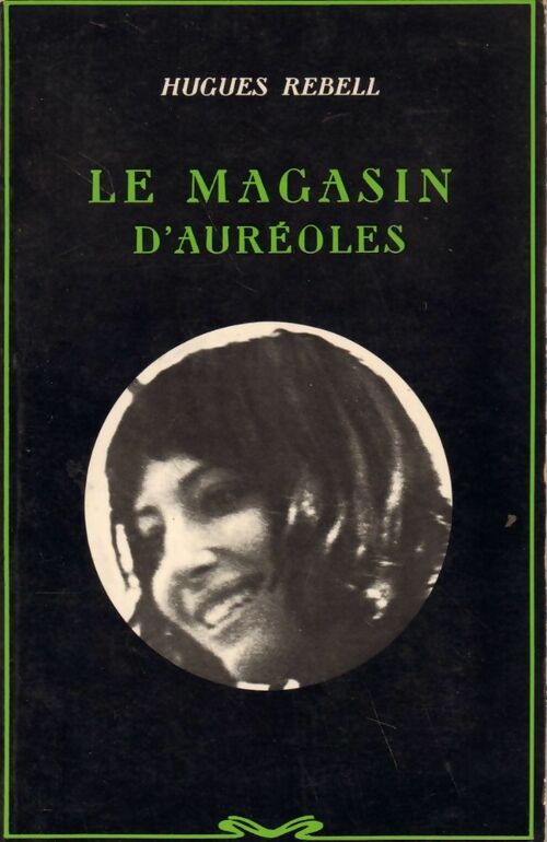 Le magasin d'auréoles - Hughes Rebell -  Martineau GF - Livre